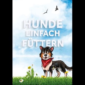 Hunde einfach füttern