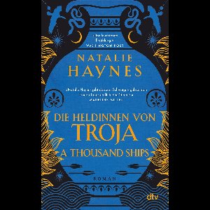 A Thousand Ships – Die Heldinnen von Troja