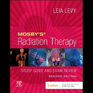Mosby's Radiation Therapy Study Guide and Exam Review