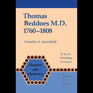 Chemists and Chemistry- Thomas Beddoes M.D. 1760–1808