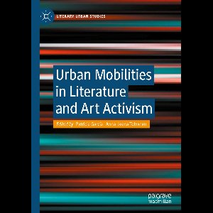 Literary Urban Studies- Urban Mobilities in Literature and Art Activism