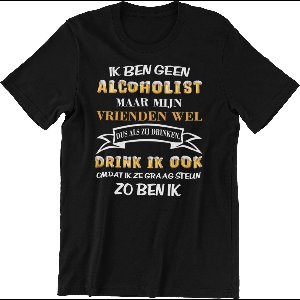 Passie voor Stickers T-shirt S met tekst: Ik ben geen alcoholist maar mijn vrienden wel