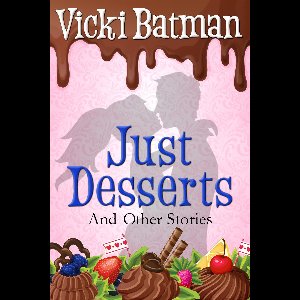Just Desserts and Other Short Stories
