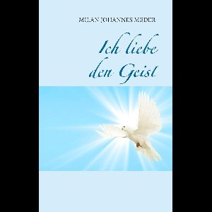 Ich liebe den Geist