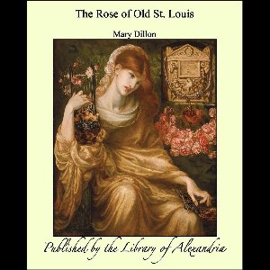 The Rose of Old St. Louis