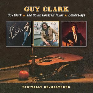 Guy Clark / The South Coast Of Texas / Better Days