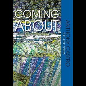 Coming About, the Later Poems