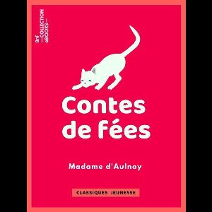 Classiques Jeunessse - Contes de fées : La Belle aux cheveux d'or, L'Oiseau bleu, La Chatte blanche, La Biche au bois