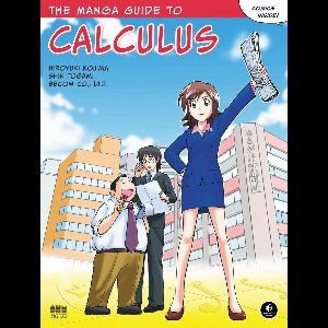 The Manga Guides 5 - The Manga Guide to Calculus