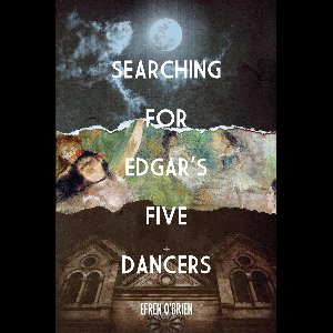Searching for Edgar's Five Dancers