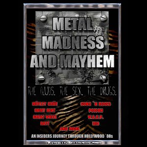Metal, Madness & Mayhem: An Insider's Journey Through the Hollywood '80s
