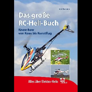Modellbau - Das große RC-Heli-Buch