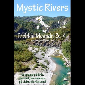 Mystic Rivers - Trebbia, Meandri 3. - 4.