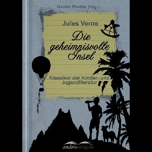 Klassiker der Kinder- und Jugendliteratur - Die geheimnisvolle Insel