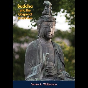 Buddha and the Gospel of Buddhism