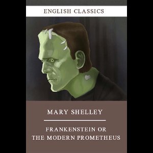 English Classics 7 - Frankenstein or The Modern Prometheus