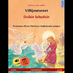 Villijoutsenet – Dzikie łabędzie (suomi – puola)
