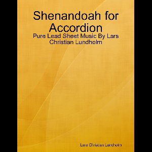 Shenandoah for Accordion - Pure Lead Sheet Music By Lars Christian Lundholm