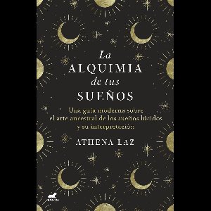 La alquimia de tus sueños