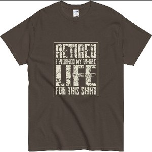Pensioen T Shirt voor Vrouwen en Mannen - Humor Tshirt - Ik Werkte Mijn Hele Leven - Bruin - XL