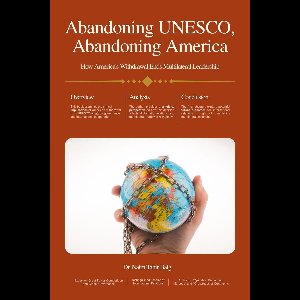Abandoning UNESCO, Abandoning America's Global Leadership