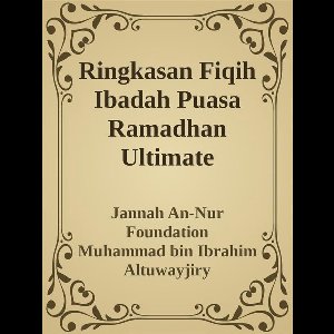 Ringkasan Fiqih Ibadah Puasa Ramadhan Ultimate