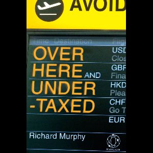 Over Here and Undertaxed: Multinationals, Tax Avoidance and You