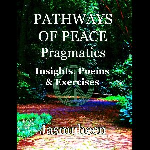 Pathways of Peace Pragmatics - Insights, Poems & Exercises