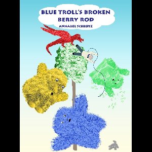 Troll Stories 1 - Blue Troll's Broken Berry Rod