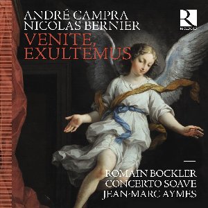 Concerto Soave - Venite, Exultemus: Campra & Bernier (CD)