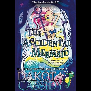 The Accidentals 7 - The Accidental Mermaid