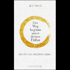 Der Weg beginnt unter deinen Füßen