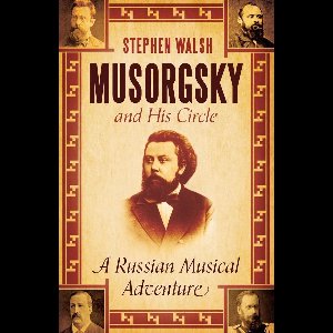 Musorgsky and His Circle