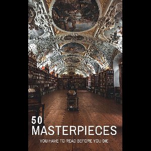 50 Masterpieces you have to read before you die vol: 1