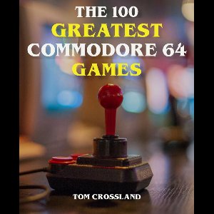 The 100 Greatest Commodore 64 Games