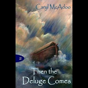 Then the Deluge Comes