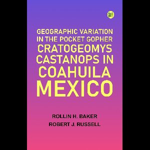 Geographic Variation in the Pocket Gopher Cratogeomys castanops in Coahuila Mexico