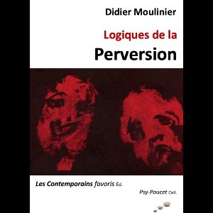 Psy-Poucet - Logiques de la perversion