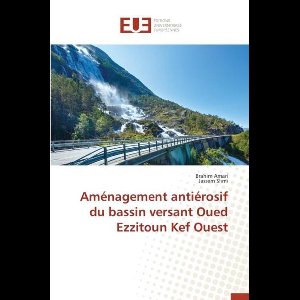Omn.Univ.Europ.- Aménagement antiérosif du bassin versant oued ezzitoun kef ouest