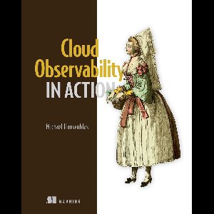 In Action - Cloud Observability in Action