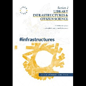 Citizen Science for Research Libraries - A Guide 2 - Library Infrastructures & Citizen Science