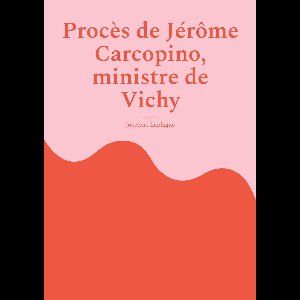 Procès de Jérôme Carcopino, ministre de Vichy