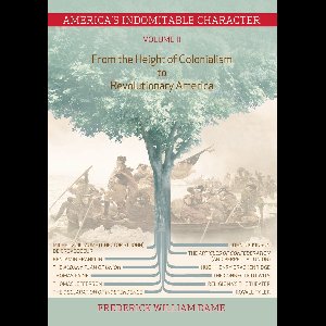 America's Indomitable Character Volume II