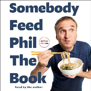 Somebody Feed Phil the Book