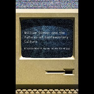 New American Canon- William Gibson and the Future of Contemporary Culture