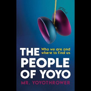 Guide to the Modern Yoyo World 2 - The People Of Yoyo