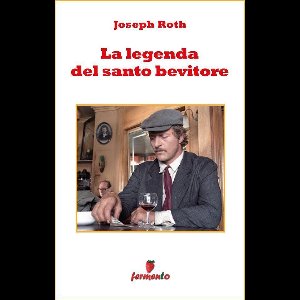 Emozioni senza tempo 293 - La leggenda del santo bevitore