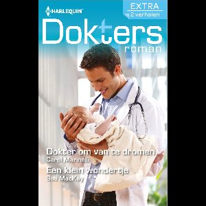 Doktersroman Extra 133 - Dokter om van te dromen ; Een klein wondertje