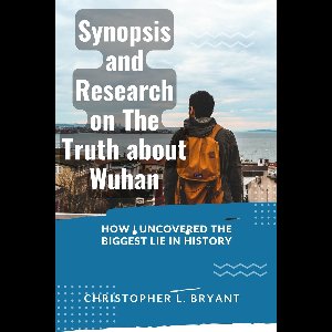 Synopsis and Research on The Truth about Wuhan:
