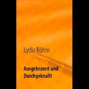 Ausgebrannt und durchgeknallt